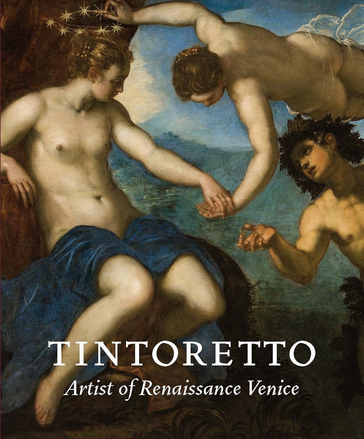 Tintoretto: Artist of Renaissance Venice