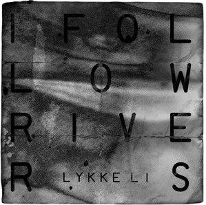 I Follow Rivers (The Magician Remix) | Lykke Li and The Magician