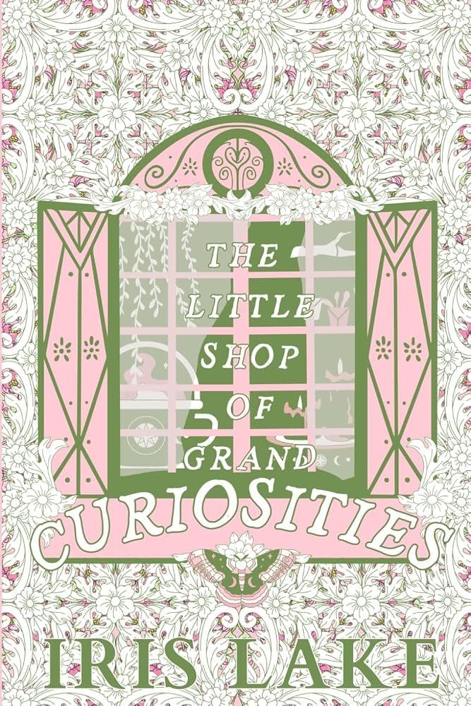 The Little Shop of Grand Curiosities by Iris Lake