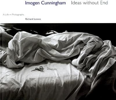 Imogen Cunningham Ideas Without End