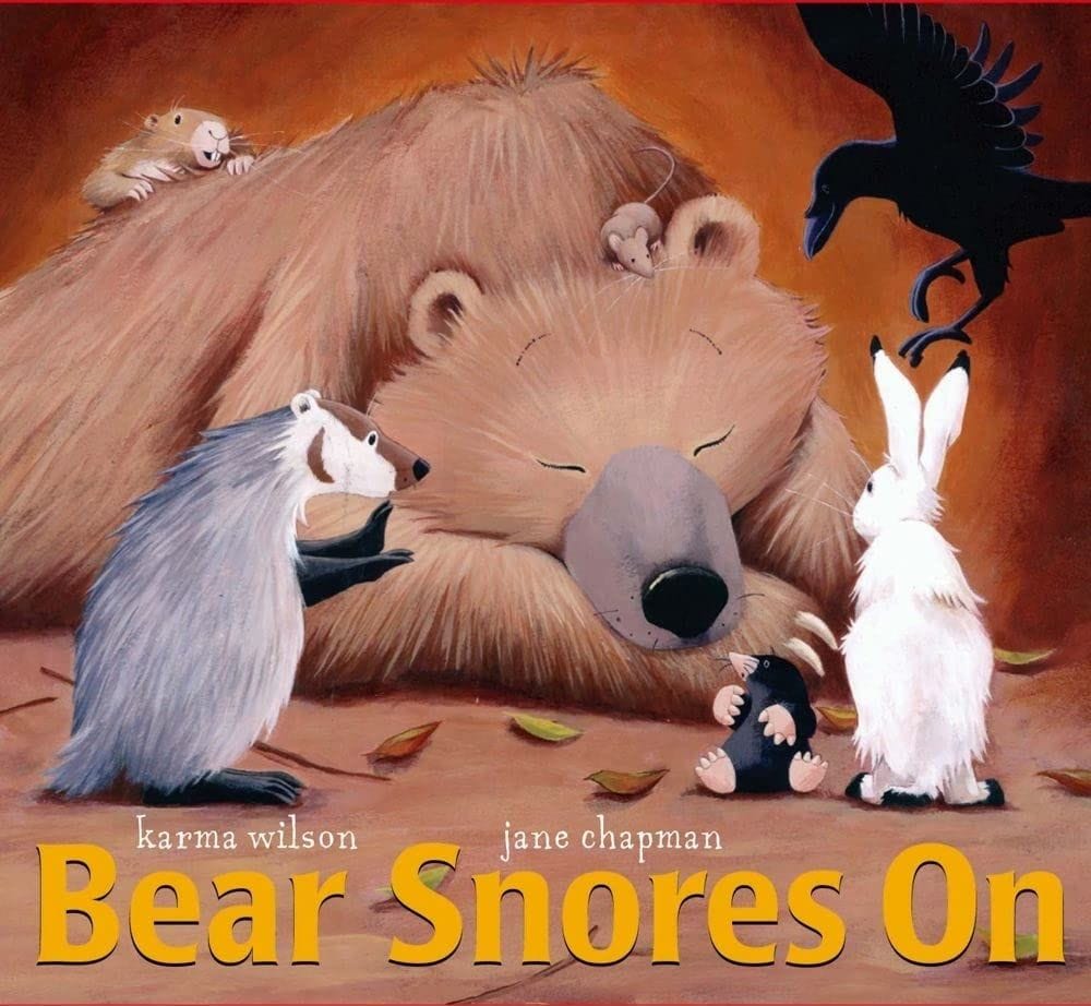 Bear Snores On by Karma Wilson and Jane Chapman