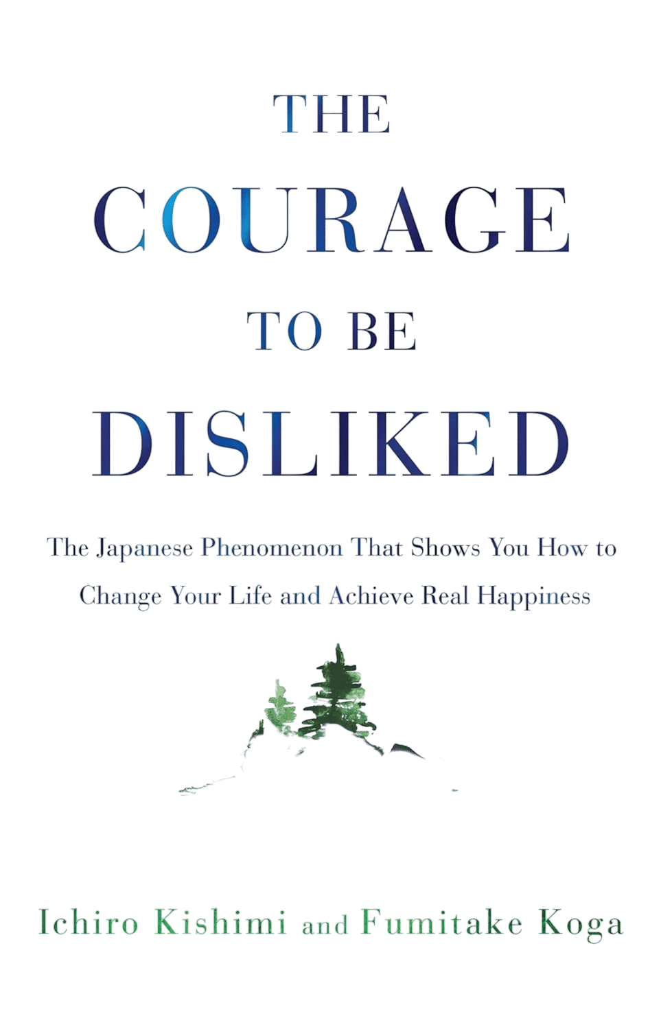 The Courage To Be Disliked