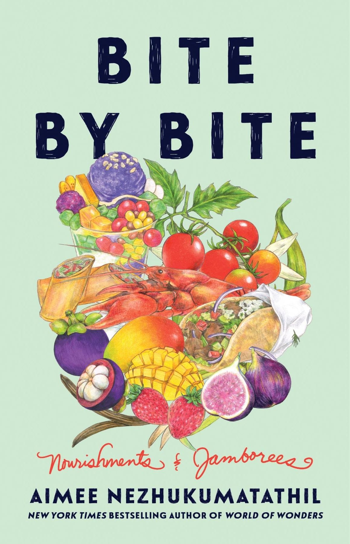 Bite By Bite: Nourishments and Jamborees (Aimee Nezhukumatathil)