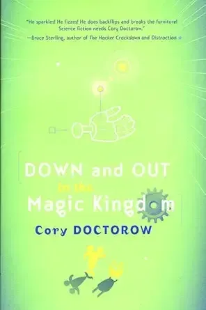 Down and Out in the Magic Kingdom (Cory Doctorow)