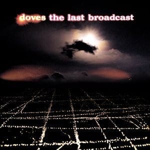 Doves, The Last Broadcast (2002)