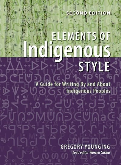 Elements of Indigenous Style: A Guide for Writing and Publishing