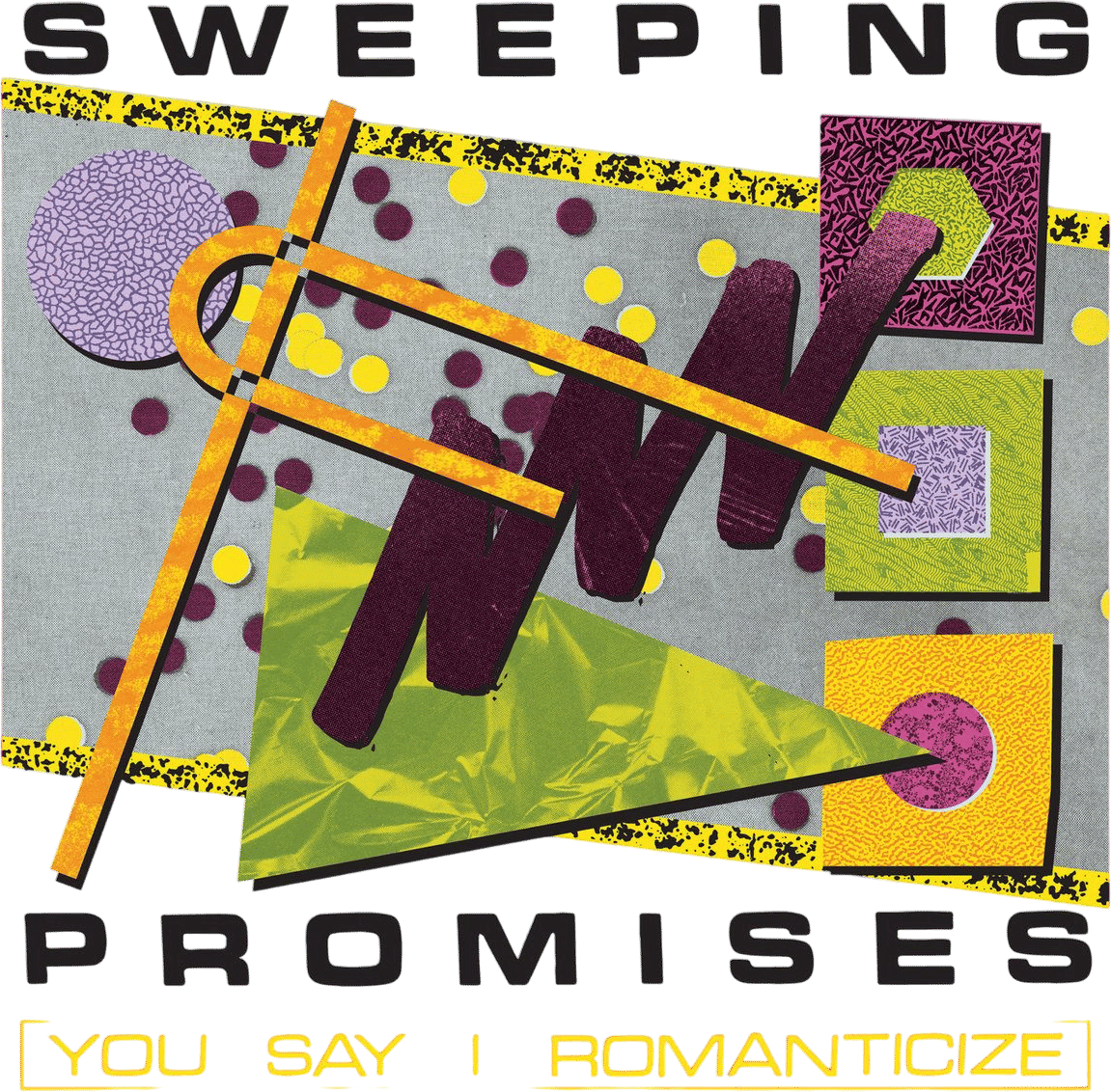 You Say I Romanticize by Sweeping Promises