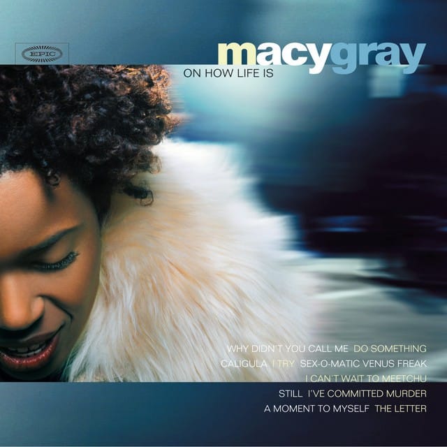 On How Life is - Macy Gray