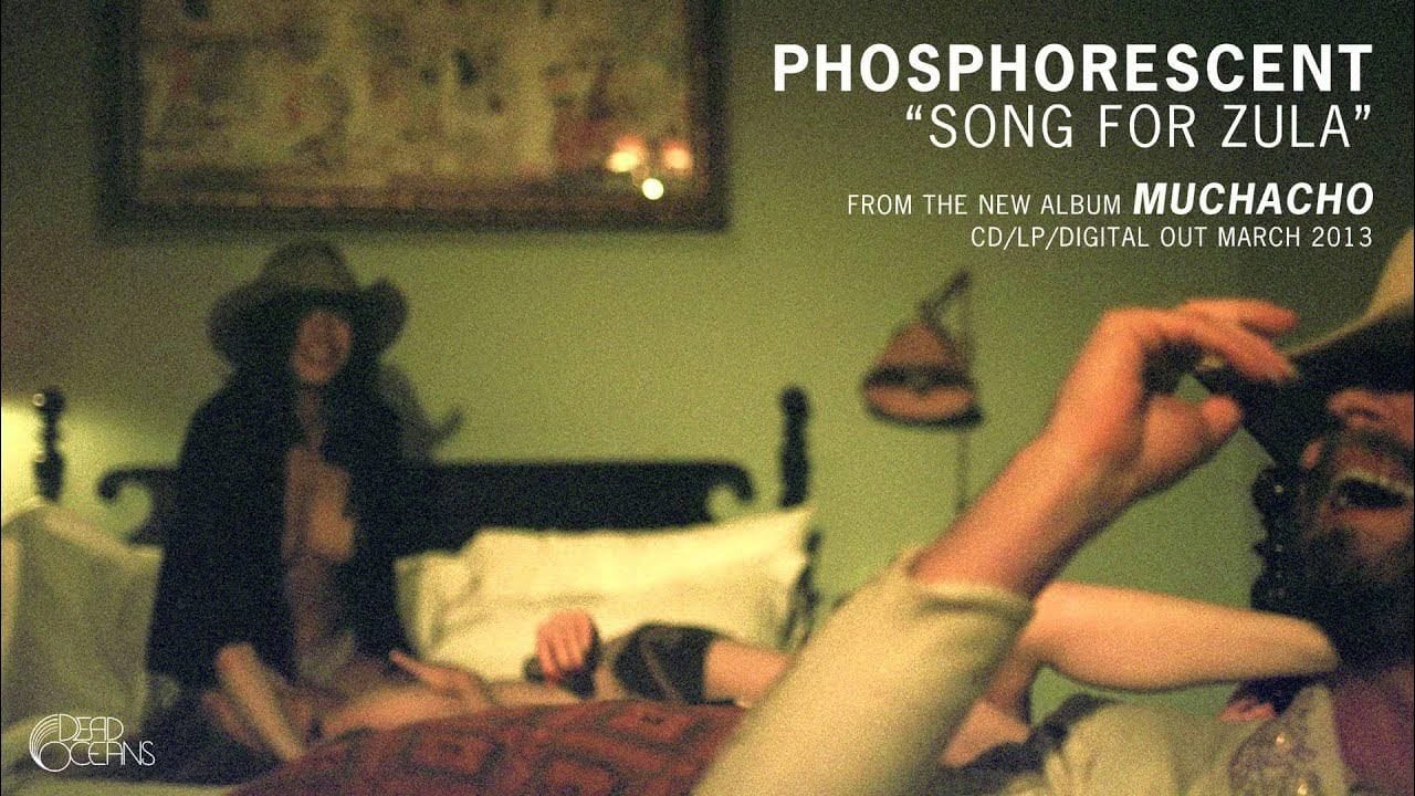 Phosphorescent - "Song for Zula" 
