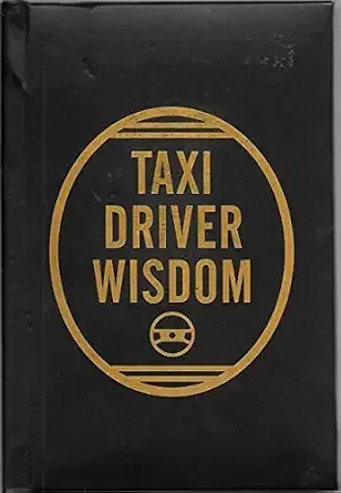 Taxi Driver Wisdom