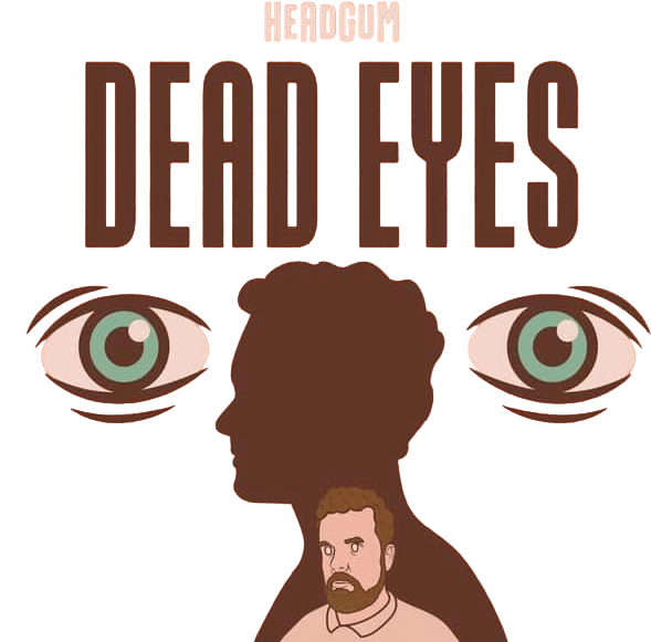 dead eyes podcast