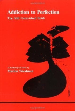 Addiction to Perfection: The Still Unravished Bride