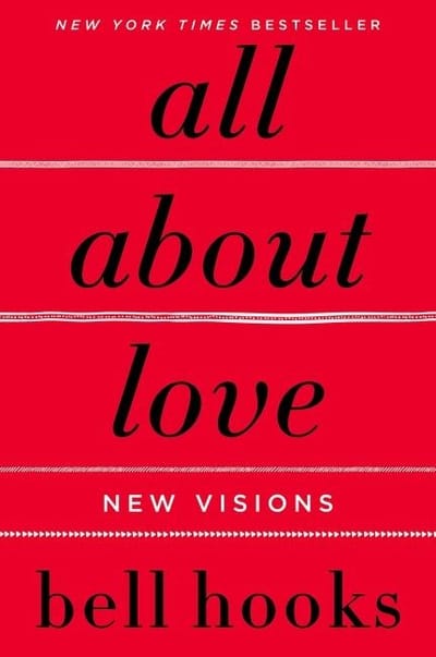 "All About Love: New Visions" by bell hooks