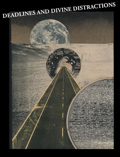 Deadlines and Divine Distractions