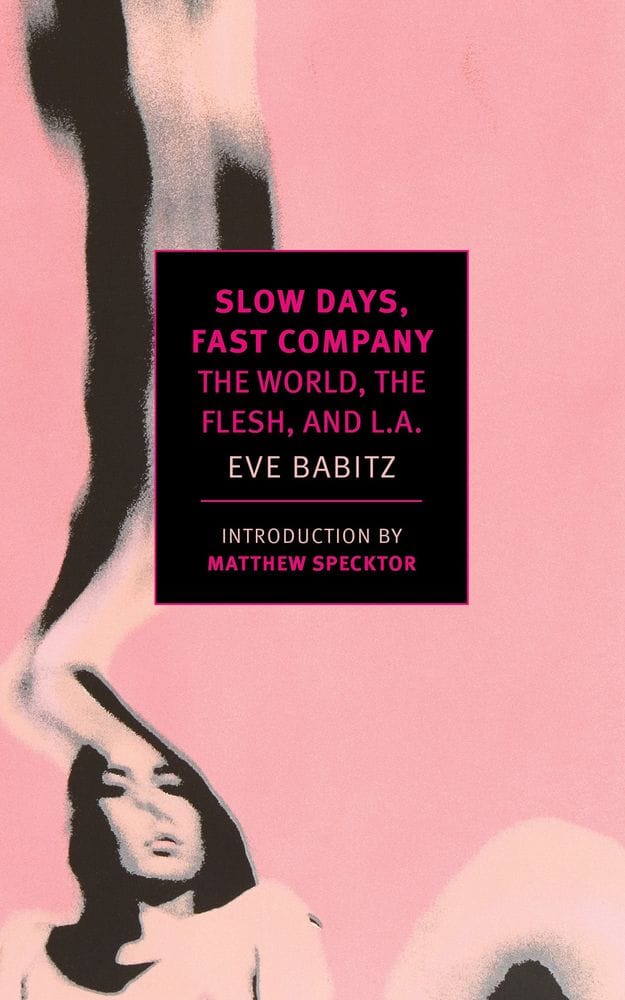 "Slow Days, Fast Company" by Eve Babitz