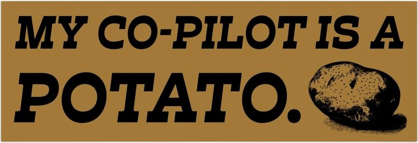 My co-pilot is a potato bumper sticker