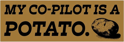 My Co-Pilot is a Potato Bumper Sticker