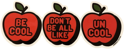 Be Cool Don't Be All Like Uncool Apple Sticker