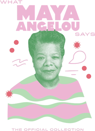What Maya Angelou Says: The Official Collection