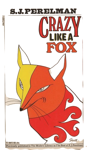 Crazy Like a Fox - S.J. Perelman (1944)