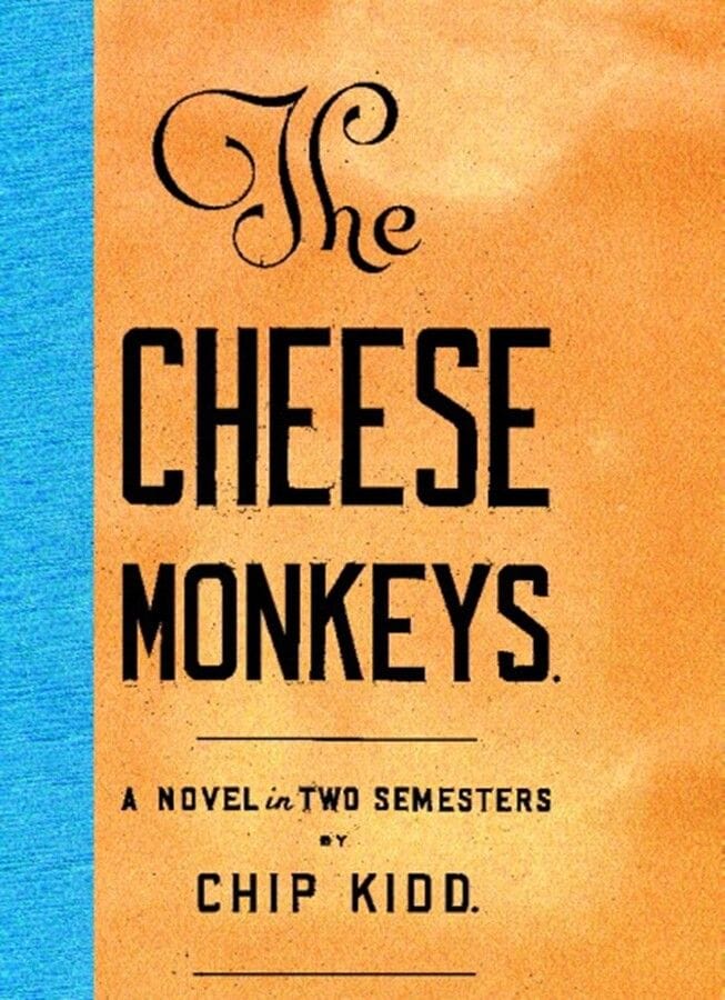 The Cheese Monkeys (Chip Kidd)