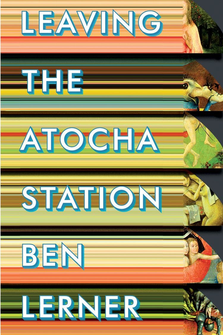 Leaving Atocha Station by Ben Lerner