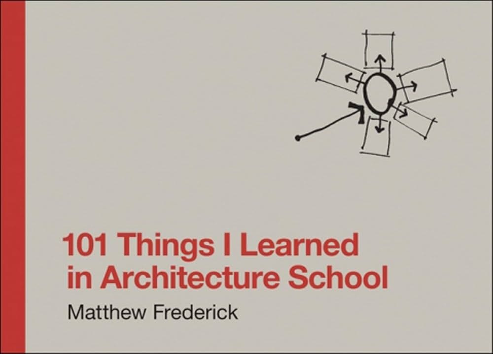101 Things I learned in Architecture School