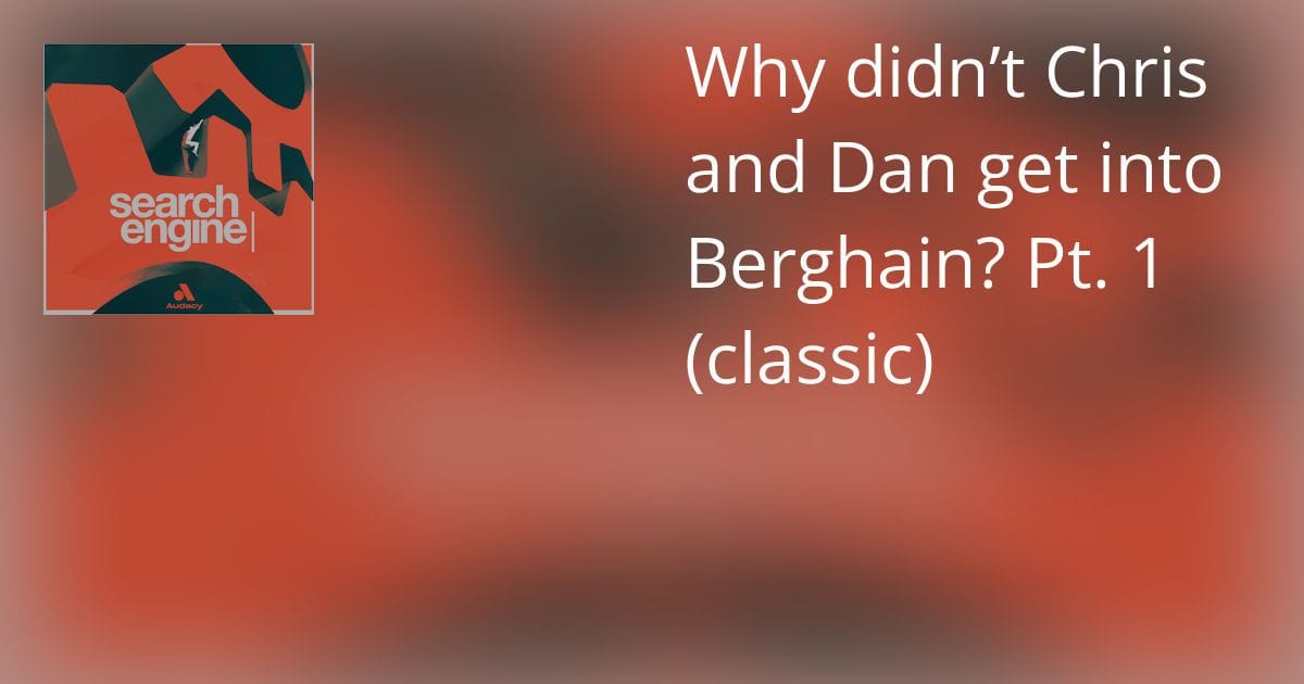 Search Engine - berghain parts 1 and 2