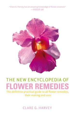 The New Encyclopedia of Flower Remedies