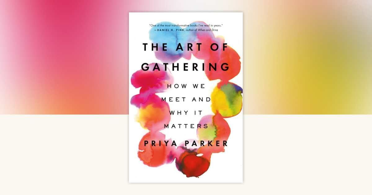 The Art of Gathering (Priya Parker)