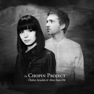 Olafur Arnalds and Sarah Ott, the Chopin Project