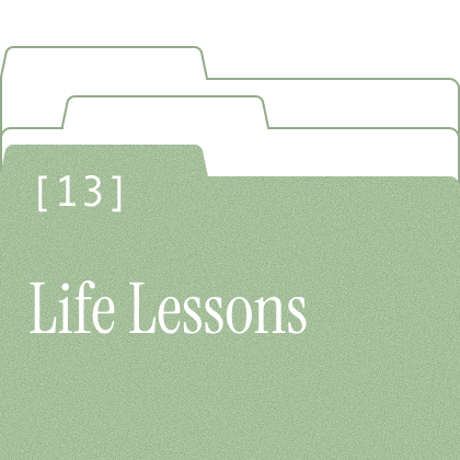 Life Lessons