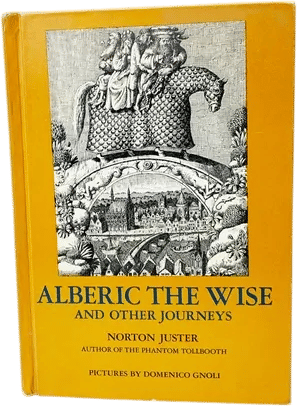 Alberic the Wise and Other Journeys by Norton Juster