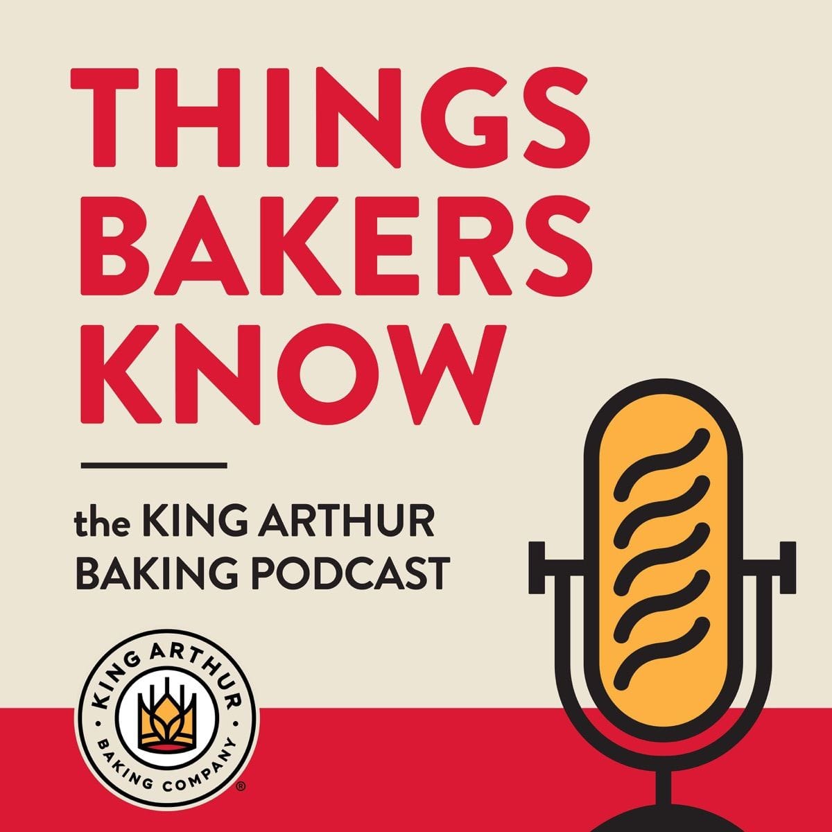 Things Bakers Know King Arthur Podcast