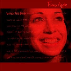 When The Pawn… by Fiona Apple