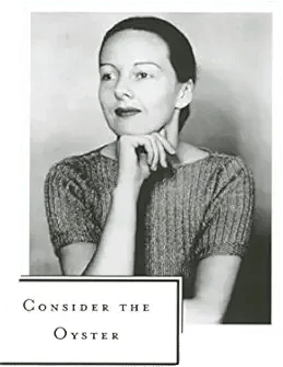 Consider the Oyster. M.F.K. Fisher.