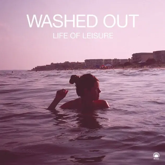 Life of Leisure - EP (Washed Out)