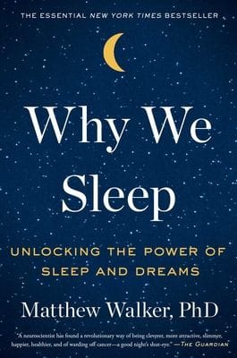 Why We Sleep (Matthew Walker)