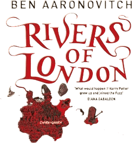 'Rivers of London' novel series by Ben Aaronovitch