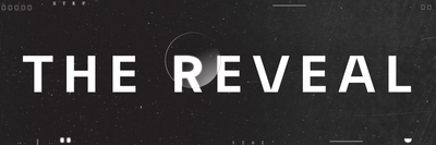 The Reveal