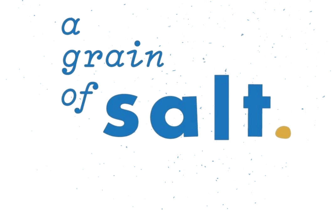 A Grain of Salt