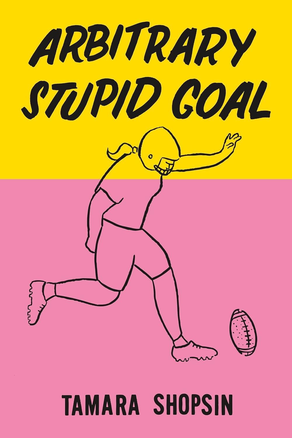 having an arbitrary stupid goal