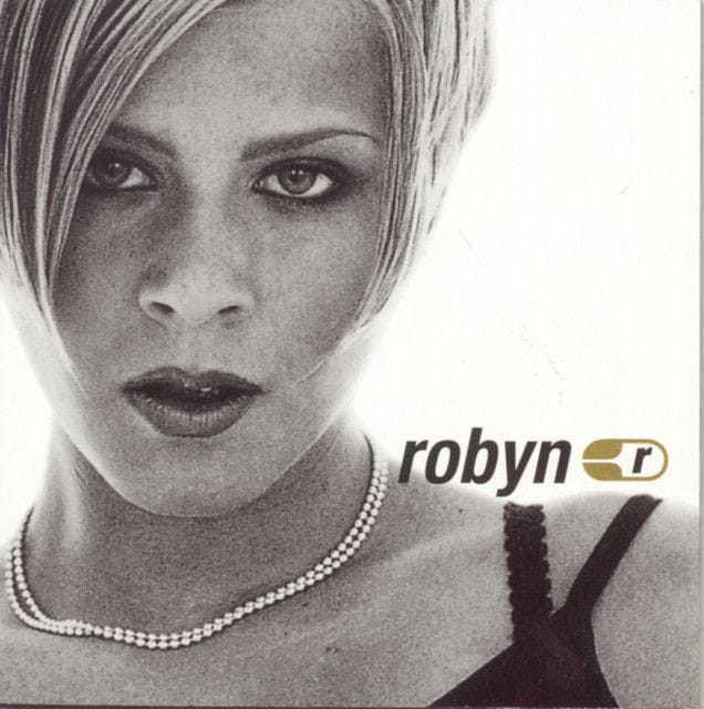 Robyn’s “Show Me Love”!!