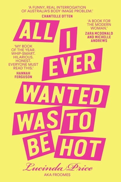 All I Ever Wanted Was To Be Hot