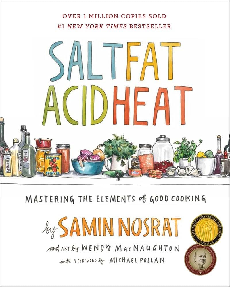 Samin Nosrat's Salt, Fat, Acid, Heat