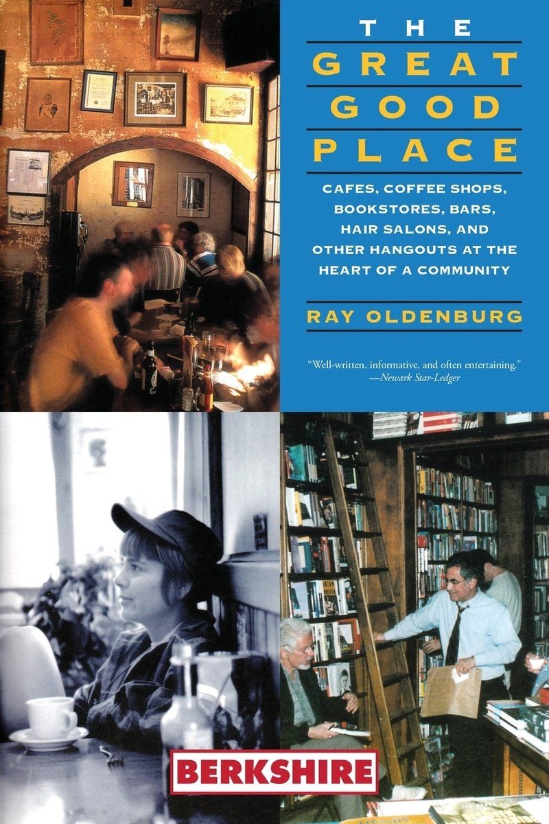 The Great Good Place by Ray Oldenburg (1989)