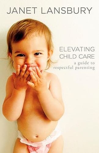 Elevating Child Care by Janet Lansbury