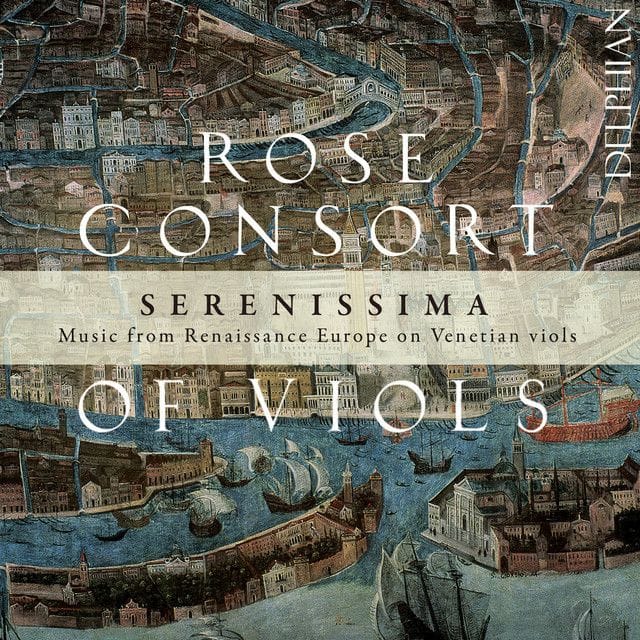 Serenissima - Music from Renaissance Europe on Venetian Viols (The Rose Consort Of Viols)