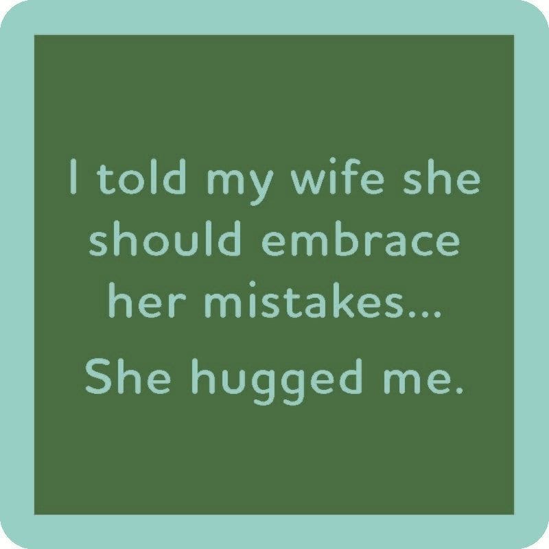 She Hugged Me Coaster (Drinks On Me)