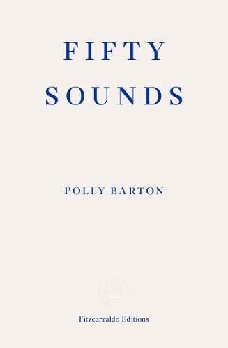 Fifty Sounds by Polly Barton